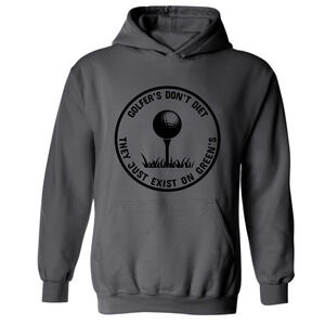 Golf Hoodie Golfers Dont Diet On Greens Golfing TEE Sweatshirt